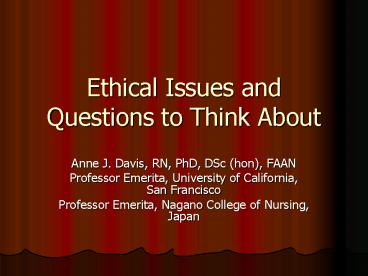 Ethical Issues and Questions to Think About