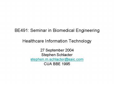 BE491: Seminar in Biomedical Engineering Healthcare Information Technology