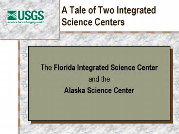 A Tale of Two Integrated Science Centers