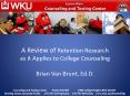 A Review of Retention Research as it Applies to College Counseling Brian Van Brunt, Ed'D' PowerPoint PPT Presentation