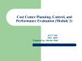 Cost Center Planning, Control, and Performance Evaluation Module 2 PowerPoint PPT Presentation
