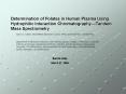 Determination of Folates in Human Plasma Using Hydrophilic Interaction ChromatographyTandem Mass Spe PowerPoint PPT Presentation