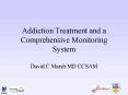 Addiction Treatment and a Comprehensive Monitoring System PowerPoint PPT Presentation