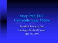 Stacy Prall, D'O' Gastroenterology Fellow PowerPoint PPT Presentation