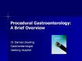 Procedural Gastroenterology: A Brief Overview PowerPoint PPT Presentation