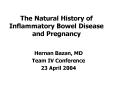 The Natural History of Inflammatory Bowel Disease and Pregnancy PowerPoint PPT Presentation