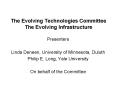 The Evolving Technologies Committee The Evolving Infrastructure PowerPoint PPT Presentation