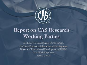 Report on CAS Research Working Parties