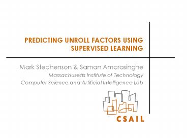 PREDICTING UNROLL FACTORS USING SUPERVISED LEARNING