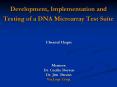 Development, Implementation and Testing of a DNA Microarray Test Suite PowerPoint PPT Presentation