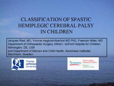 CLASSIFICATION OF SPASTIC HEMIPLEGIC CEREBRAL PALSY IN CHILDREN
