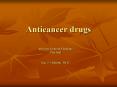 Anticancer drugs PowerPoint PPT Presentation