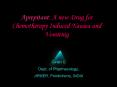 Aprepitant: A new Drug for Chemotherapy Induced Nausea and Vomiting PowerPoint PPT Presentation