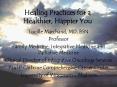 Healing Practices for a Healthier, Happier You PowerPoint PPT Presentation