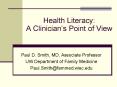 Health Literacy: A Clinicians Point of View PowerPoint PPT Presentation