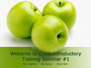 Welcome to CNAP Introductory Training Seminar