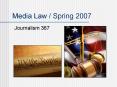 Media Law Spring 2007 PowerPoint PPT Presentation