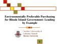 Environmentally Preferable Purchasing for Rhode Island Government: Leading by Example PowerPoint PPT Presentation