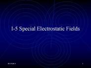 I-5 Special Electrostatic Fields