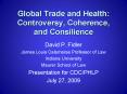 Global Trade and Health: Controversy, Coherence, and Consilience PowerPoint PPT Presentation