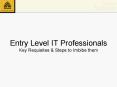Entry Level IT Professionals Key Requisites PowerPoint PPT Presentation