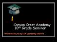 Canyon Crest Academy 10th Grade Seminar PowerPoint PPT Presentation