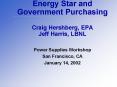 Energy Star and Government Purchasing Craig Hershberg, EPA Jeff Harris, LBNL PowerPoint PPT Presentation