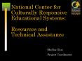 National Center for Culturally Responsive Educational Systems: Resources and Technical Assistance PowerPoint PPT Presentation
