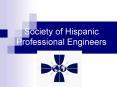 Society of Hispanic Professional Engineers PowerPoint PPT Presentation