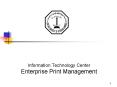 Information Technology Center Enterprise Print Management PowerPoint PPT Presentation