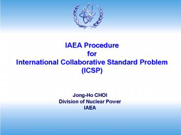 IAEA Procedure for International Collaborative Standard Problem ICSP