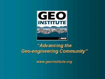 Advancing the Geoengineering Community www'geoinstitute'org