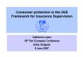 Consumer protection in the IAIS Framework for Insurance Supervision PowerPoint PPT Presentation