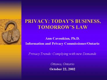 PRIVACY: TODAYS BUSINESS, TOMORROWS LAW