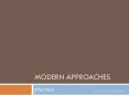 Modern Approaches PowerPoint PPT Presentation