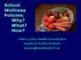 School Wellness Policies: Why What How PowerPoint PPT Presentation