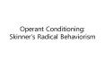 Operant Conditioning: Skinner PowerPoint PPT Presentation
