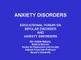 ANXIETY DISORDERS EDUCATIONAL FORUM ON BIPOLAR DISORDER AND ANXIETY DISORDERS PowerPoint PPT Presentation