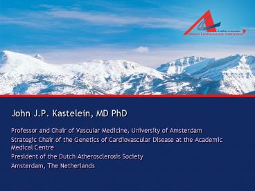 John J'P' Kastelein, MD PhD