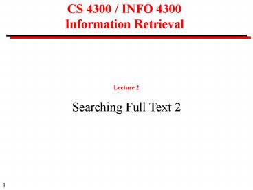 CS 4300 INFO 4300 Information Retrieval