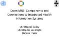 Open MRS: Components and Connections to Integrated Health Information Systems PowerPoint PPT Presentation