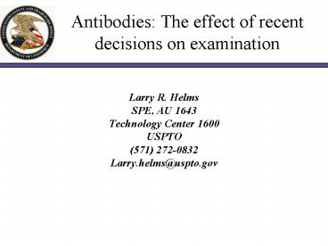 Antibodies: The effect of recent decisions on examination