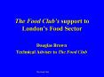 The Food Clubs support to Londons Food Sector PowerPoint PPT Presentation