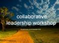 collaborative%20leadership%20workshop PowerPoint PPT Presentation