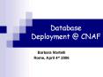 Database Deployment CNAF PowerPoint PPT Presentation