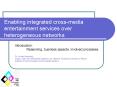 Enabling integrated cross-media entertainment services over heterogeneous networks PowerPoint PPT Presentation