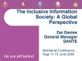 The Inclusive Information Society: A Global Perspective Dai Davies General Manager DANTE PowerPoint PPT Presentation