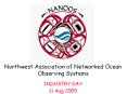 Northwest Association of Networked Ocean Observing Systems PowerPoint PPT Presentation