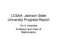 LCSAA: Jackson State University Progress Report PowerPoint PPT Presentation