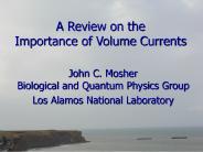 A Review on the Importance of Volume Currents